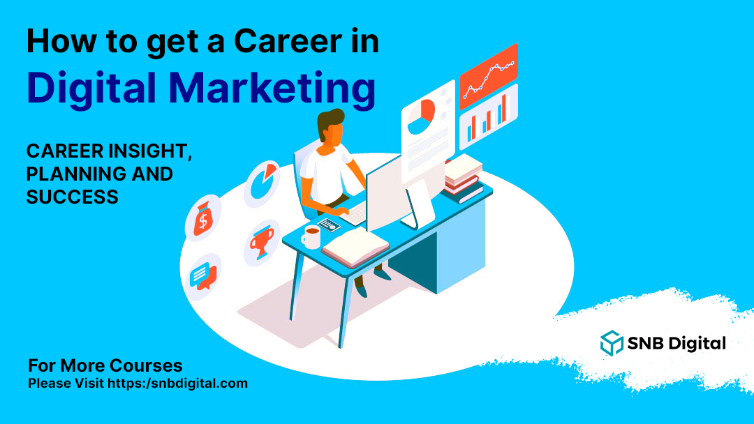 How to Get a Career in Digital Marketing